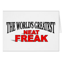 The World's Greatest Neat Freak Card