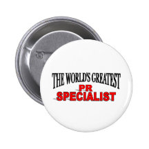 The World's Greatest PR Specialist Button