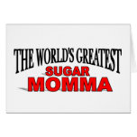 The World's Greatest Sugar Momma Greeting Cards