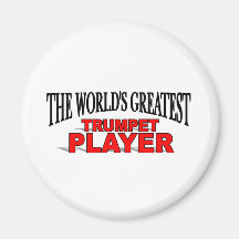 The World's Greatest Trumpet Player Magnet