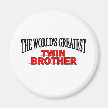 The World's Greatest Twin Brother Magnets
