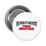The World's Greatest Twin Brother Pin