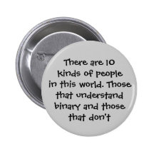 There are 10 kinds of people in this world... button