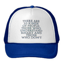 There are 10 kinds of people... trucker hats