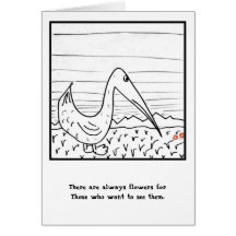 There are always flowers greeting card