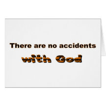 There are no accidents with God Greeting Card