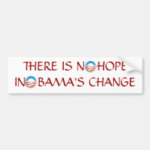 There is No Hope in O'bama's change Bumper Stickers