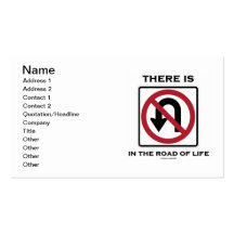 There Is No U-Turn In The Road Of Life (Sign) Business Card Templates