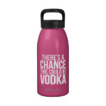 There's a chance this could be vodka drinking bottles
