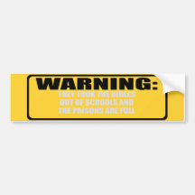 They took the bibles out of school T-shirt Bumper Sticker