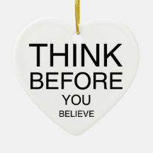 Think Before You Believe Christmas Tree Ornament