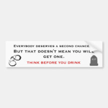 THINK BEFORE YOU DRINK, ALCOHOLISM AWARENESS BUMPER STICKERS