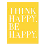 Think Happy. Be Happy. Post Card