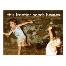 This Frontier Needs Heroes Postcard