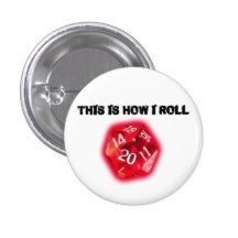 This is how I roll Pinback Buttons
