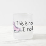 This Is How I Roll (Pink Ice Skate) Coffee Mugs
