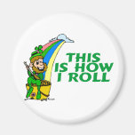 This Is How I Roll Pot Of Gold Magnet