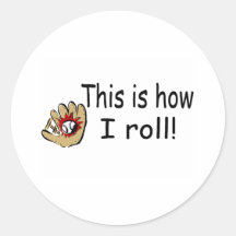 This Is How I Roll Round Sticker