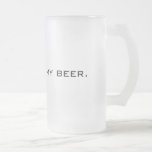 This Is Not My Beer Frosted Glass Template Coffee Mug