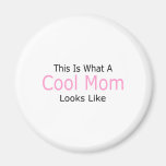 This Is What A Cool Mum Looks Like Fridge Magnet