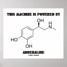 This Machine Is Powered By Adrenaline (Molecule) Print