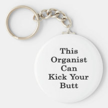 This Organist Can Kick Your Butt Key Chain