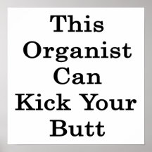 This Organist Can Kick Your Butt Poster