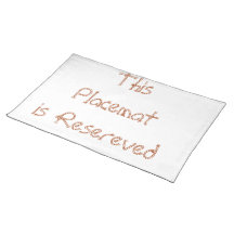 This placemat is resereved