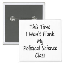 This Time I Won't Flunk My Political Science Class Pin