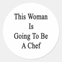 This Woman Is Going To Be A Chef Round Sticker