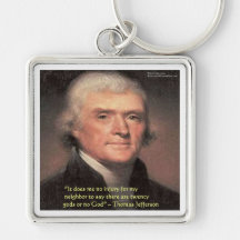 Thomas Jefferson "Neighbours Religion" Quote Gifts Keychains