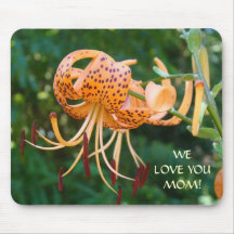 TIGER LILY Mousepad WE LOVE YOU MOM! Gifts