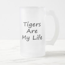 Tigers Are My Life Mugs