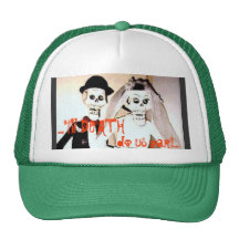 ...'til DEATH... do us part...Baseball Trucker Hat