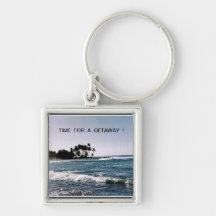 TIME  FOR  A  GETAWAY  ! KEYCHAINS