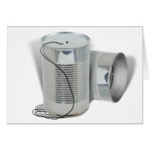 Tin Can Phone (Can you hear me NOW?) Cards