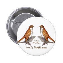 Tired of Tweeting: Two Birds: Let's Talk Instead Pinback Buttons
