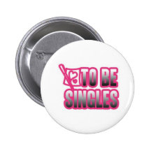 To be singles pin
