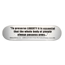 To preserve liberty Quote by Richard Henry Lee Skate Deck