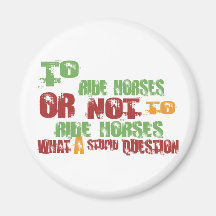 To Ride Horses Magnets