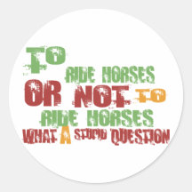 To Ride Horses Round Sticker