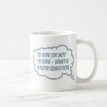 to ride or not mug