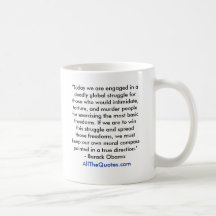"Today we are engaged in a deadly global strugg... Coffee Mug
