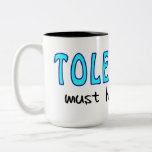 Tolerance must have limits kaffee tasse