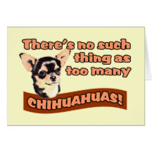 "Too Many Chihuahuas" Cards