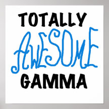 Totally Awesome Gamma Blue Tshirts and Gifts Poster