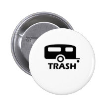 "Trailer Trash" Button