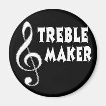 Treble Maker Fridge Magnet