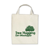 Tree Hugging Dirt Worshipper Bags