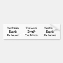 Trombonists Electrify The Bedroom Bumper Sticker